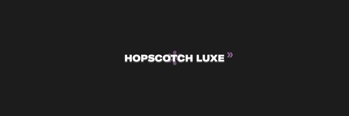 HOPSCOTCH LUXE